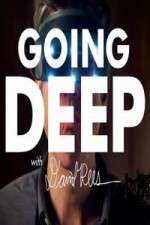 Watch Going Deep with David Rees Solarmovie