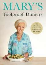 Watch Mary\'s Foolproof Dinners Solarmovie