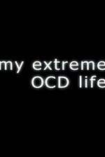 Watch My Extreme OCD Life Solarmovie