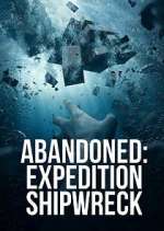 Watch Abandoned: Expedition Shipwreck Solarmovie