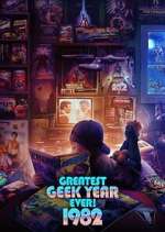Watch Greatest Geek Year Ever: 1982 Solarmovie