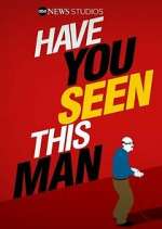Watch Have You Seen This Man? Solarmovie