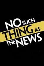 Watch No Such Thing as the News Solarmovie