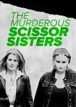 Watch The Murderous Scissor Sisters Solarmovie