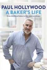 Watch Paul Hollywood: A Baker's Life Solarmovie