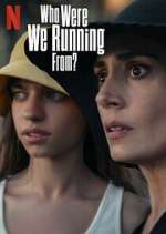 Watch Who Were We Running From? Solarmovie