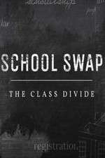 Watch School Swap The Class Divide Solarmovie