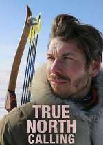 Watch True North Calling Solarmovie