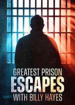 Watch Greatest Prison Escapes with Billy Hayes Solarmovie
