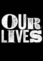 Watch Our Lives Solarmovie