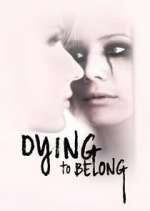 Watch Dying to Belong Solarmovie
