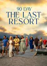Watch 90 Day: The Last Resort Solarmovie