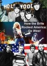 Watch How the Brits Rocked America: Go West Solarmovie