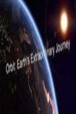 Watch Orbit Earths Extraordinary Journey Solarmovie