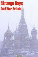 Watch Strange Days: Cold War Britain Solarmovie