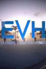 Watch Extreme Vacation Homes Solarmovie