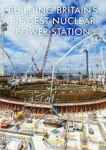 Watch Building Britain's Biggest Nuclear Power Station Solarmovie