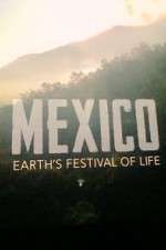Watch Mexico: Earth's Festival of Life Solarmovie