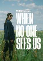Watch When No One Sees Us Solarmovie