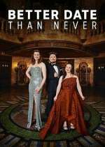 Watch Better Date Than Never Solarmovie