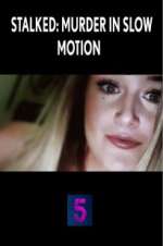 Watch Stalked: Murder in Slow Motion Solarmovie