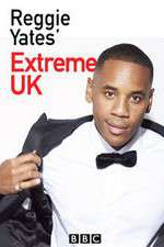 Watch Reggie Yates Extreme UK Solarmovie