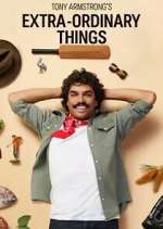 Watch Tony Armstrong's Extra-Ordinary Things Solarmovie