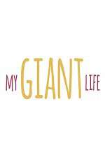 Watch My Giant Life Solarmovie