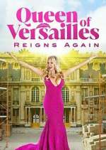Watch Queen of Versailles Reigns Again Solarmovie