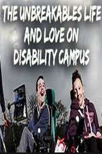 Watch The Unbreakables: Life And Love On Disability Campus Solarmovie