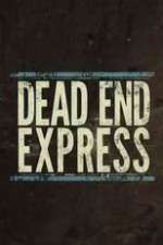 Watch Dead End Express Solarmovie