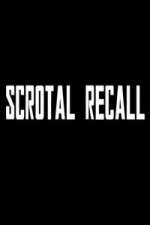 Watch Scrotal Recall Solarmovie