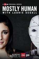 Watch Mostly Human with Laurie Segall Solarmovie