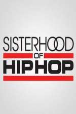 Watch Sisterhood of Hip Hop Solarmovie
