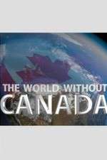 Watch The World Without Canada Solarmovie