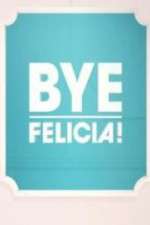 Watch Bye Felicia! Solarmovie