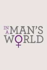 Watch In a Man\'s World Solarmovie