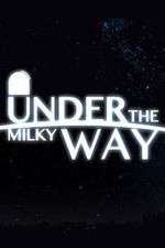 Watch Under the Milky Way Solarmovie