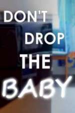 Watch Don't Drop the Baby Solarmovie