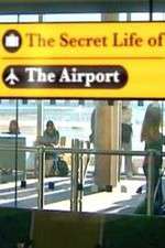 Watch The Secret Life of the Airport Solarmovie