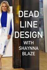 Watch Deadline Design with Shaynna Blaze Solarmovie