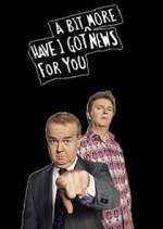 Watch Have I Got a Bit More News for You Solarmovie