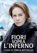 Watch Fiori sopra l'inferno - I casi di Teresa Battaglia Solarmovie