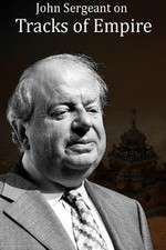 Watch John Sergeant on Tracks of Empire Solarmovie
