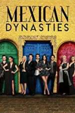 Watch Mexican Dynasties Solarmovie