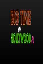 Watch Big Time in Hollywood FL Solarmovie