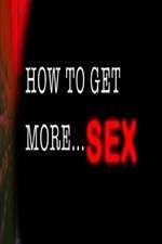 Watch How to Get More Sex Solarmovie