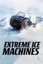 Watch Extreme Ice Machines Solarmovie