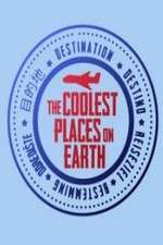 Watch The Coolest Places on Earth Solarmovie