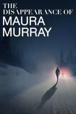 Watch The Disappearance of Maura Murray Solarmovie